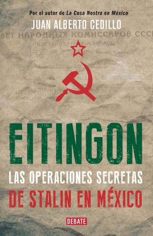 Cover of the book Eitingon, las operaciones secretas de Stalin en México by Karina Velasco