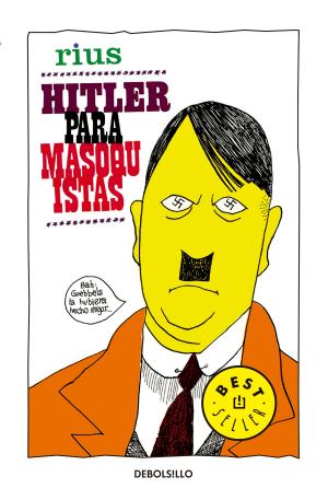Cover of the book Hitler para masoquistas (Colección Rius) by Juan Ramón de la Fuente