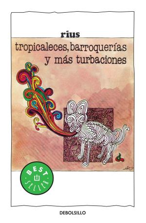Cover of the book Tropicaleses, barroquerías y más (Colección Rius) by Federico Navarrete