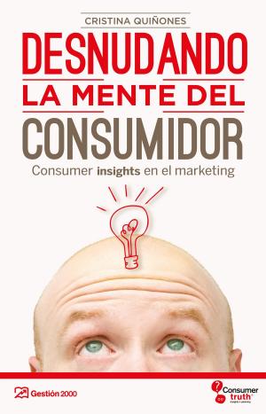 Cover of the book Desnudando la mente del consumidor by Antía Eiras