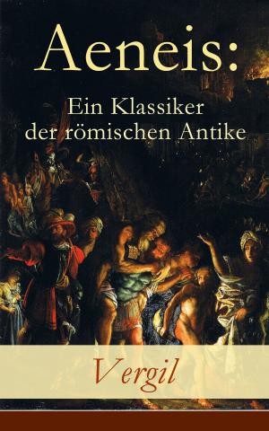 Cover of the book Aeneis: Ein Klassiker der römischen Antike by Cleveland Moffett