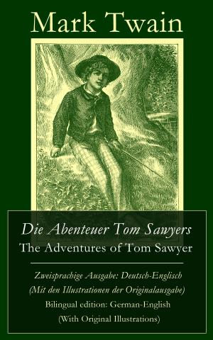 Cover of the book Die Abenteuer Tom Sawyers / The Adventures of Tom Sawyer - Zweisprachige Ausgabe: Deutsch-Englisch (Mit den Illustrationen der Originalausgabe) / Bilingual edition: German-English (With Original Illustrations) by Guy de Maupassant