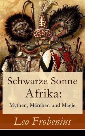 Cover of the book Schwarze Sonne Afrika: Mythen, Märchen und Magie by Johanna Spyri
