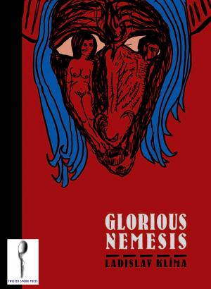 Cover of the book Glorious Nemesis by Karel Hynek Mácha, Jindřich Štyrský, Marcela Sulak