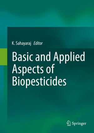 Cover of the book Basic and Applied Aspects of Biopesticides by N.G. Ravichandra