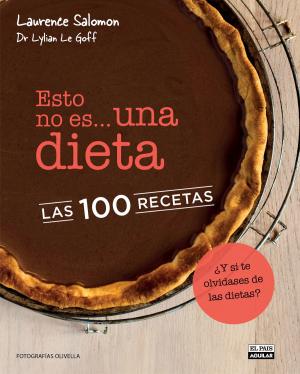 Cover of the book Esto no es una dieta. Las 100 recetas by Luigi Garlando