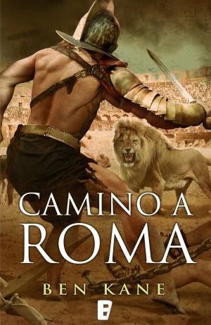 Cover of the book Camino a Roma (La Legión Olvidada 3) by Patricia Benito