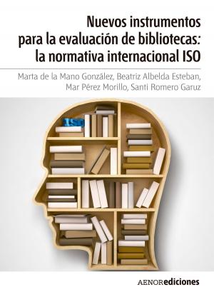 Cover of Nuevos instrumentos para la evaluación de bibliotecas: la normativa internacional ISO