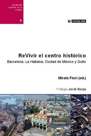 Cover of the book ReVivir el centro histórico by Anna  Roca Tarragó, Carolina  Serra Folch, Elisenda Estanyol Casals, Mariano  Castellblanque Ramiro