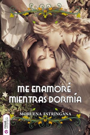Cover of the book Me enamoré mientras dormía by Moruena Estríngana