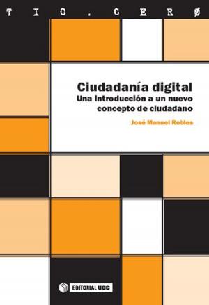 Cover of the book Ciudadanía digital by Isabel Guitart Hormigo, José Ramón Rodríguez Bermúdez, Xavier González Ferran