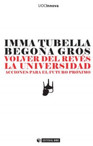 Cover of the book Volver del revés la universidad by Ana Núñez Carballosa, Laura Guitart Tarrés, Xavier Baraza Sánchez