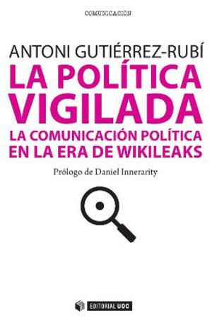 Cover of the book La política vigilada by Javier García López