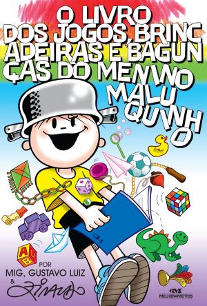 Cover of the book O Livro dos Jogos, Brincadeiras e Bagunças do Menino Maluquinho by Daniel Munduruku