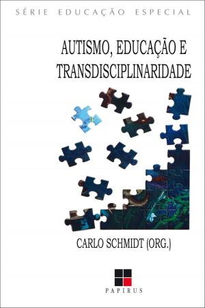 Cover of the book Autismo, educação e transdisciplinaridade by Mario Sergio Cortella, Gilberto Dimenstein, Leandro Karnal, Luiz Felipe Pondé