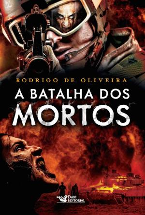 Cover of the book A batalha dos mortos by Rodrigo de Oliveira
