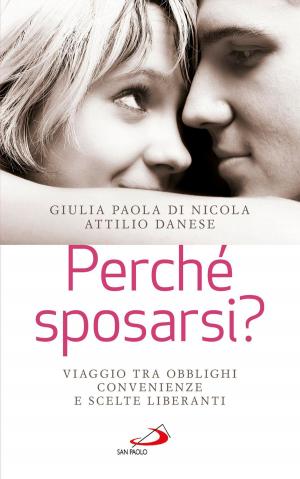 Cover of the book Perché sposarsi? Viaggio tra obblighi, convenienze e scelte liberanti by Diego Goso