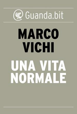 Cover of the book Una vita normale by Marco Vichi, Giancarlo Caligaris