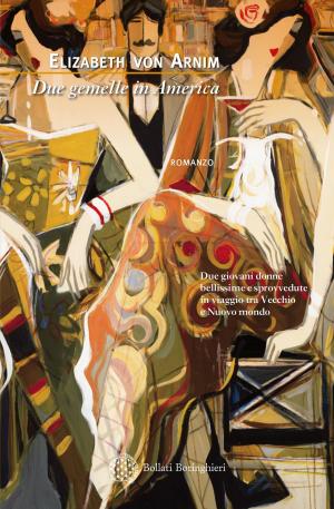 Cover of the book Due gemelle in America by Elizabeth von Arnim