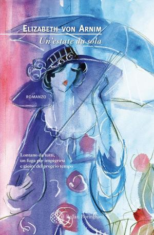 Cover of the book Un'estate da sola by Francesca Lidia Viano, Carlo Alberto Viano, Thorstein  Veblen