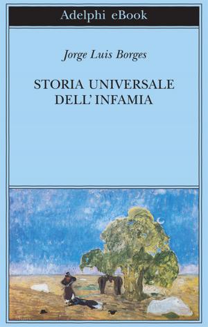 Cover of the book Storia universale dell'infamia by W.G. Sebald