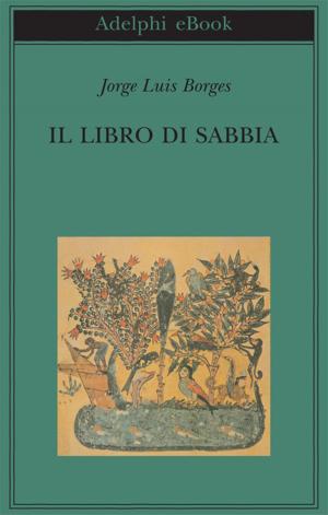 Cover of the book Il libro di sabbia by Sándor Márai