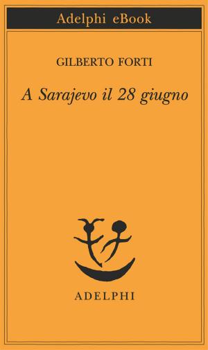 Cover of the book A Sarajevo il 28 giugno by Thomas Bernhard
