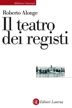 Cover of the book Il teatro dei registi by Arnaldo Bagnasco