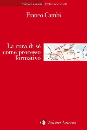 Cover of the book La cura di sé come processo formativo by Raffaele Nogaro