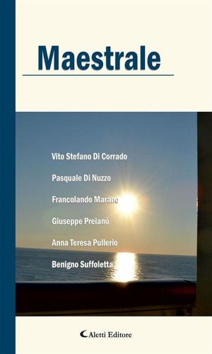 Cover of the book Maestrale by ANTOLOGIA AUTORI VARI