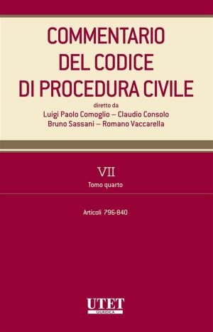 Cover of the book Commentario del Codice di procedura civile - vol. 7 - tomo IV by Oreste Cagnasso, Antonio Vallebona (diretto da)