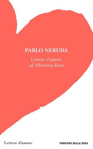 Book cover of Lettere d'amore ad Albertina Rosa
