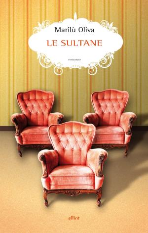 Cover of the book Le sultane by Marilù Oliva