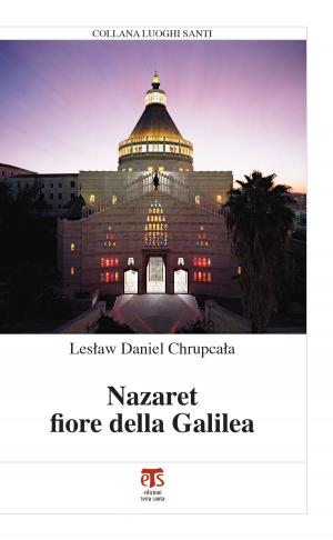 Cover of the book Nazaret fiore della Galilea by Roberta Russo