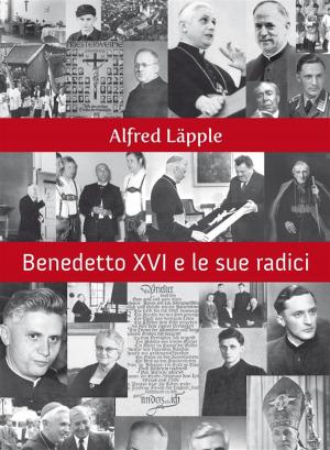 Cover of the book Benedetto XVI e le sue radici by Paolo Cattelan