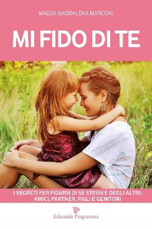 Cover of the book Mi fido di te by Susanna Berginc