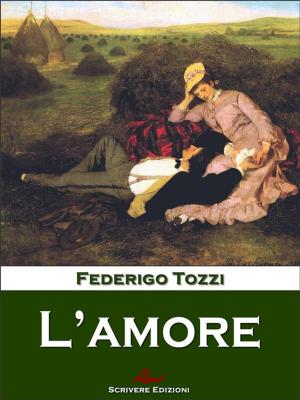 Cover of the book L'amore by Federigo Tozzi
