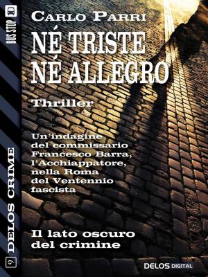Cover of the book Né triste, né allegro by Luca Martinelli