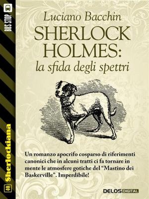 Book cover of Sherlock Holmes: la sfida degli spettri