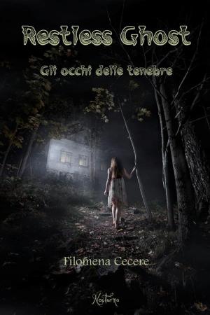 Cover of the book Restless Ghost - Gli occhi delle tenebre by Marco Bertoli