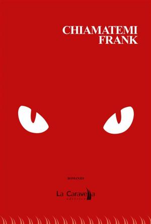 Cover of the book Chiamatemi Frank by Alessandra Zenarola