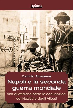 Cover of the book Napoli e la seconda guerra mondiale by Francesco Zarzana, Paolo Barelli