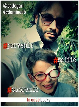 Cover of the book #porvenir #selfie #cuoremio by Jacopo Pezzan, Giacomo Brunoro