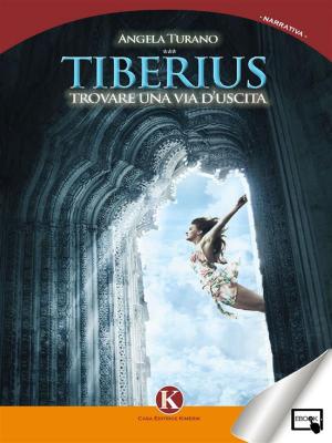Cover of the book Tiberius - trovare una via d'uscita by Nina Datsenko