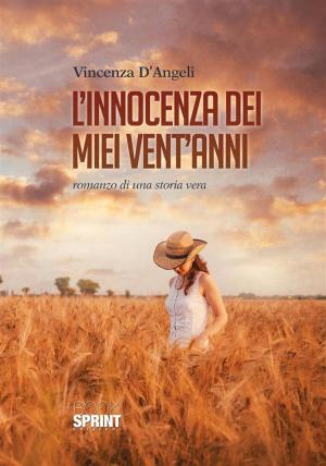 Cover of the book L'innocenza dei miei vent'anni by Vincenzo Iannuzzi