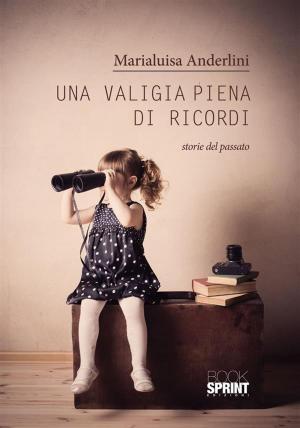 Cover of the book Una valigia piena di ricordi by Antonio Riva