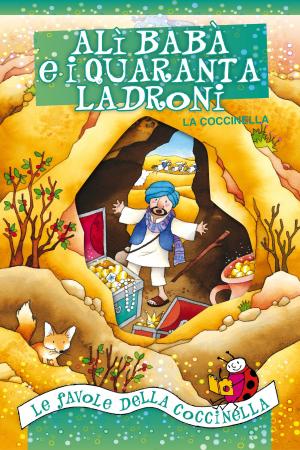 Cover of the book Alì Babà e i quaranta ladroni by La Coccinella