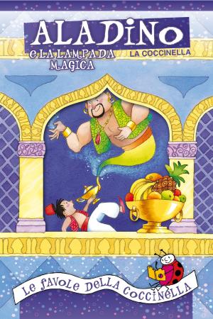 Cover of the book Aladino e la lampada magica by La Coccinella