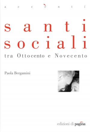 Cover of the book Santi sociali tra Ottocento e Novecento by Giuseppe Frangi