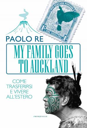 Cover of the book My family goes to Auckland by Filippo Tuena